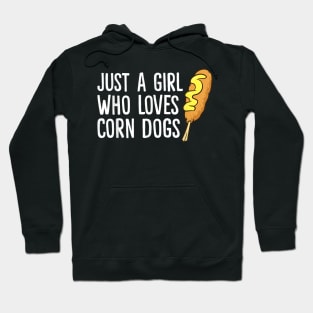 JUST A GIRL WHO LOVES CORN DOGS Hoodie